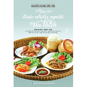 Món Ăn Được Nhiều Người Ưa Thích: Món Ăn Bắc - Trung - Nam - An Nam