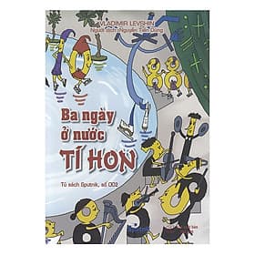 Sách Ba Ngày Ở Nước Tí Hon (Bản In Màu 2017)