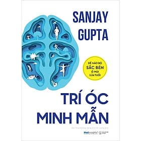 Trí Óc Minh Mẫn - Để Não Bộ Sắc Bén Ở Mọi Lứa Tuổi - Minh