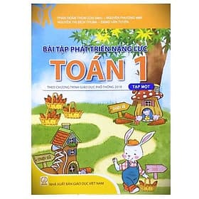 Bài tập phát triển năng lực môn toán lớp 1 tập 1 - Theo chương trình giáo dục phổ thông 2018