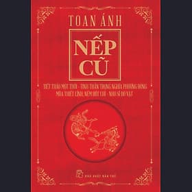Nếp Cũ: Tiết Tháo Một Thời - Tinh Thần Trọng Nghĩa Phương Đông - Múa Thiết Lĩnh, Ném Bút Chì - Nho Sĩ Đô Vật (Toan Ánh) - Đông Ân