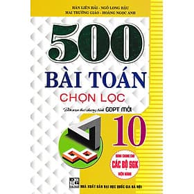 500 Bài Toán Chọn Lọc Lớp 10 (Dùng Chung Cho Các Bộ SGK Hiện Hành) - HA - Nha Nha