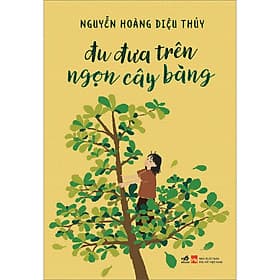 Sách: Đu Đưa Trên Ngọn Cây Bàng - Nhã Nam