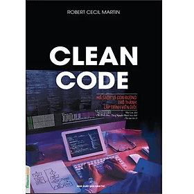 CLEAN CODE - Mã Sạch Và Con Đường Trở Thành Lập Trình Viên Giỏi - Thanh Thanh