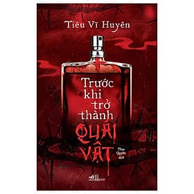 Trước Khi Trở Thành Quái Vật - Bản Quyền - Nhã Nam