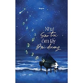 Như Sao Trời Ôm Lấy Đại Dương - Dương Hoa