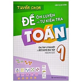 Tuyển Chọn Đề Ôn Luyện Và Tự Kiểm Tra Toán 1 - Long