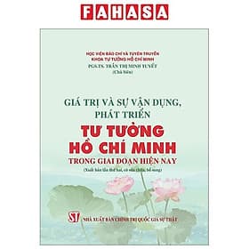 Giá Trị Và Sự Vận Dụng Phát Triển Tư Tưởng Hồ Chí Minh Trong Giai Đoạn Hiện Nay - Minh Quốc
