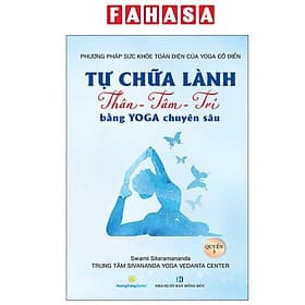 Phương Pháp Sức Khoẻ Toàn Diện Của Yoga Cổ Điển - Tự Chữa Lành Thân-Tâm-Trí Bằng Yoga Chuyên Sâu - Quyển 3 - Phương Phương