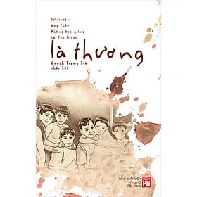 Là Thương - Tự Truyện Ông Thầy Không Bục Giảng Lê Duy Niệm - Nhà xuất bản Larousse