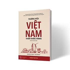 Thương hiệu Việt Nam - Thời khắc vàng (BRAND VIETNAM THE MOMENT) - Văn
