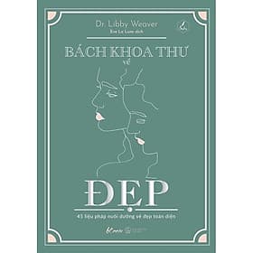 Bách Khoa Thư Về Đẹp - 45 Liệu Pháp Nuôi Dưỡng Vẻ Đẹp Toàn Diện - AZ Việt Nam - Việt Thư