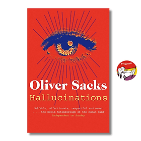 Hallucinations by Oliver Sacks | Nonfiction / Psychology / Ngoại văn Nhập khẩu - Oliver Sacks