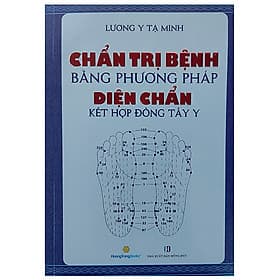 Chẩn Trị Bệnh Bằng Phương Pháp Diện chẩn Kết Hợp Đông Tây Y - Đông Di