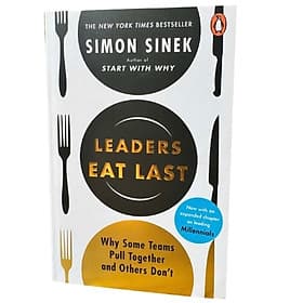Leaders Eat Last – Lãnh đạo là phục vụ | Simon Sinek | Bestseller NYT - 