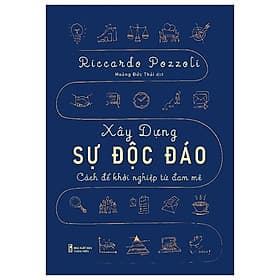 Xây Dựng Sự Độc Đáo - Cách Để Khởi Nghiệp Từ Đam Mê - Long
