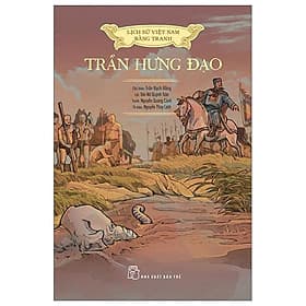 Lịch Sử Việt Nam Bằng Tranh - Trần Hưng Đạo (Bản Màu) - Nam Trần