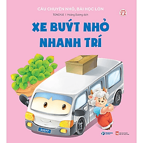 Xe Buýt Nhỏ Nhanh Trí - Câu Chuyện Nhỏ, Bài Học Lớn - Dành Cho Trẻ Từ 2-6 Tuổi - Chuyện