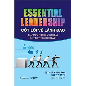 Sách Essential Leadership - Cốt Lõi Về Lãnh Đạo - Léa