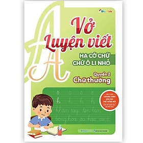 Sách Vở luyện viết hạ cỡ chữ - chữ ô li nhỏ. Quyển 2: Chữ thường - Hạ