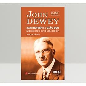 Kinh Nghiệm Và Giáo Dục (Experience And Education) - John Dewey - IRED Books - G