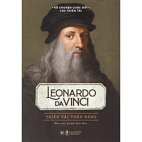 Kể Chuyện Cuộc Đời Các Thiên Tài - Leonardo Davinci Thiên Tài Toàn Năng - Leo