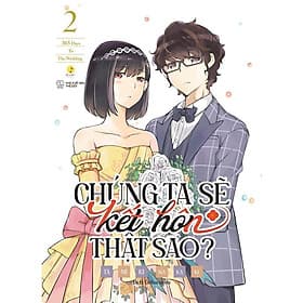 Chúng Ta Sẽ Kết Hôn Thật Sao - Tập 2 - Tamiki Wakaki - AZ Việt Nam - Nam Việt