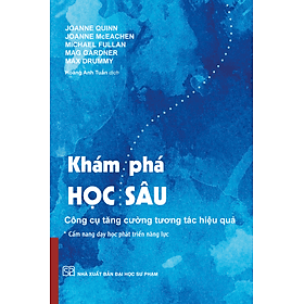Khám phá học sâu: Công cụ tăng cường tương tác hiệu quả (Cẩm nang dạy học phát triển năng lực) - 