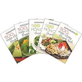 Combo 5 Cuốn: 500 Món Chay Thanh Tịnh (Tập 6 Đến Tập 10)