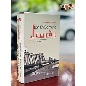 [Boxset bìa cứng giới hạn 100 hộp gồm 2 cuốn] – Bộ sách “LỊCH SỬ VÀ NGHỆ THUẬT của NHỮNG CÂY CẦU” - Henry Gratan Tyrrell – Nguyễn Tuấn Bình dịch và sưu tầm minh họa - Hạ