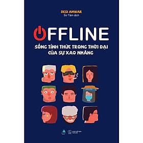 Sách OFFLINE: Sống Tỉnh Thức Trong Thời Đại Của Sự Xao Nhãng - Skybooks - BẢN QUYỀN
