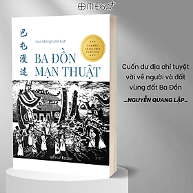 [In hai màu, bổ sung các bài viết mới] BA ĐỒN MẠN THUẬT - Nguyễn Quang Lập - Omega Plus - NXB Hội Nhà Văn. - Nguyễn Quang