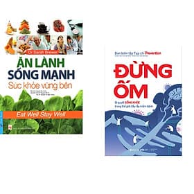 Combo 2 cuốn sách: Ăn Lành Sống Mạnh - Sức Khỏe Vững Bền + Đừng Ốm - An Lan