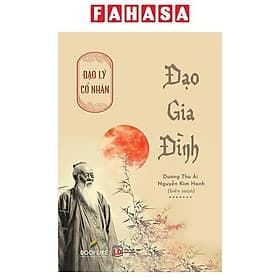 Đạo Lý Cổ Nhân - Đạo Gia Đình - Lý Đình