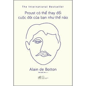 Sách Proust Có Thể Thay Đổi Cuộc Đời Bạn Như Thế Nào