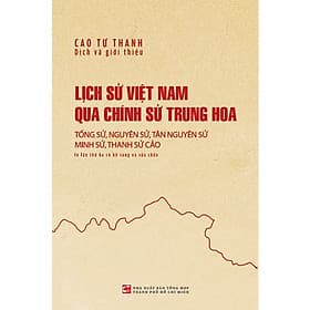 Lịch Sử Việt Nam Qua Chính Sử Trung Hoa: Tống Sử, Nguyên Sử, Tân Nguyên Sử, Minh Sử, Thanh Sử Cảo - Thanh Hoa