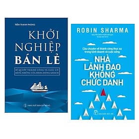 Combo Sách Lãnh Đạo: Nhà Lãnh Đạo Không Chức Danh + Khởi Nghiệp Bán Lẻ (Sách Kinh Tế) - Nhà Sách Kinh Tế