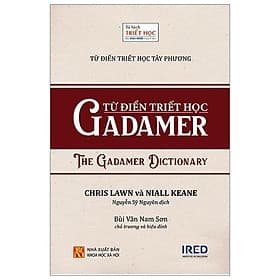 Sách IRED Books - Từ Điển Triết Học Tây Phương - Từ Điển Triết Học Gadamer (The Gadamer Dictionary) - Chris Lawn, Niall Keane - Chris Budd