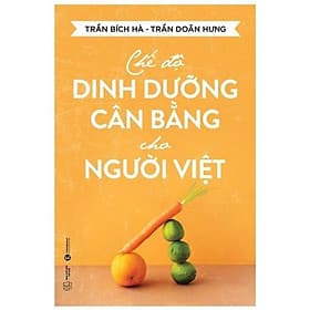 Chế Độ Dinh Dưỡng Cân Bằng Cho Người Việt - Thái Vi