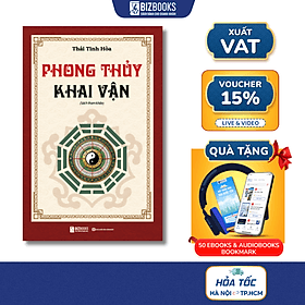 Sách Phong Thủy Khai – Giải Mã Không Gian Sống, Tình Yêu, Sức Khỏe & Tài Lộc - Tĩnh Thủy