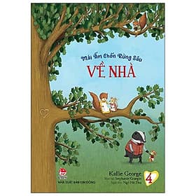 Sách Mái Ấm Chốn Rừng Sâu: Tập 4_Về Nhà - Kallie George
