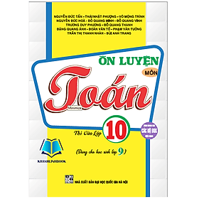ôn luyện môn toán thi vào lớp 10 (dùng chung cho các bộ sgk hiện hành) - An Thi