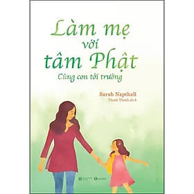 Làm Mẹ Với Tâm Phật - Cùng Con Đến Trường - Lâm Hà