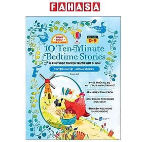10 Ten-Minutes Bedtime Stories - 10 Phút Đọc Truyện Trước Giờ Đi Ngủ - Animal Stories - Truyện Loài Vật - Song Ngữ Việt-Anh - Di Di