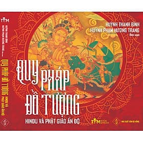 Quy Pháp Đồ Tượng Hindu Và Phật Giáo Ấn Độ - CÔNG TY TNHH TMDV & TRUYỀN THÔNG TYM