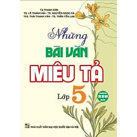 Những Bài Văn Miêu Tả Lớp 5 - Dùng Chung Các Bộ SGK Hiện Hành - Hồng Ân - An