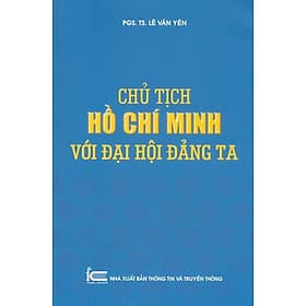 Chủ Tịch Hồ Chí Minh Với Đại Hội Đảng Ta - Hồ Minh Thông
