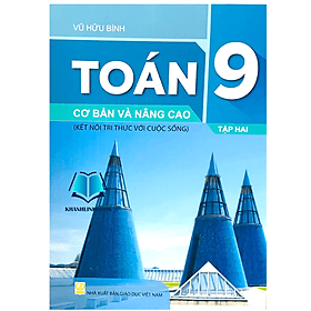 Toán 9 cơ bản và nâng cao - tập 2 ( kết nối tri thức với cuộc sống ) - Tri Thức