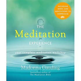 The Meditation Experience: Your Complete Meditation Workshop by Madonna Gauding