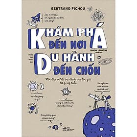 Sách Khám Phá Đến Nơi, Du Hành Đến Chốn (Hỏi Đáp Về Vũ Trụ Dành Cho Độc Giả Từ 9-109 Tuổi) - G
